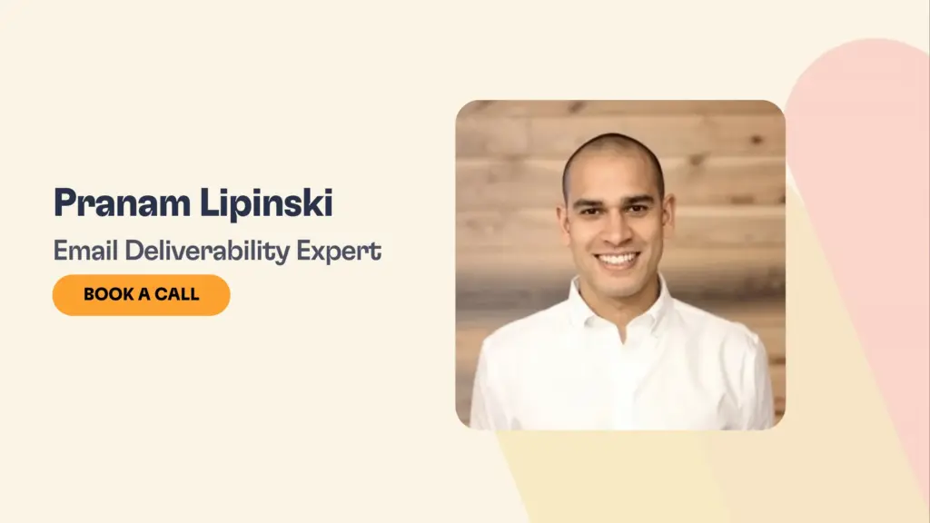 A smiling man in a white shirt is pictured next to text that reads Pranam Lipinski, Email Deliverability Expert, with a yellow Book a Call button underneath. The background is beige with soft geometric shapes.