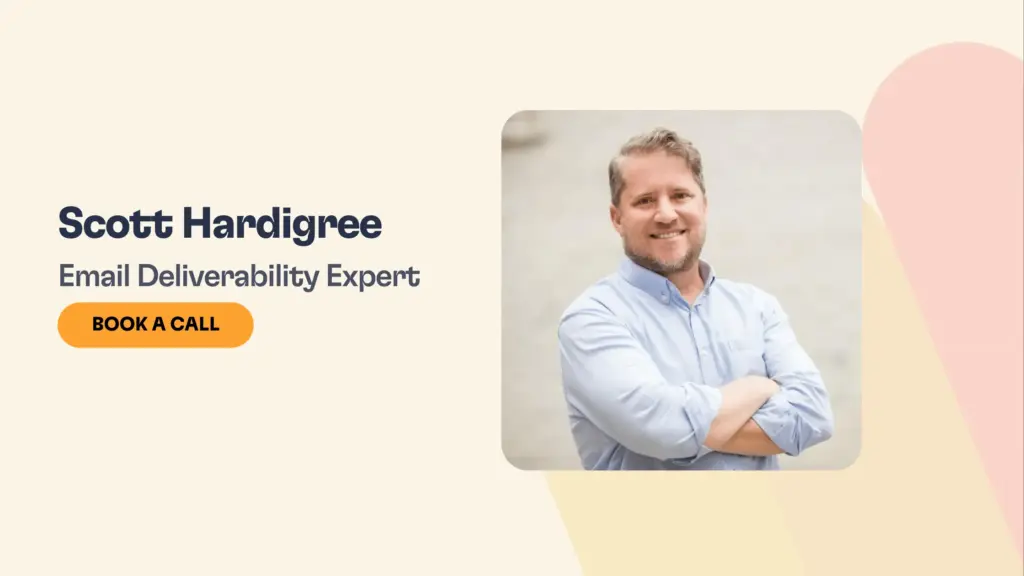 A smiling man with blond hair and a beard stands with arms crossed, wearing a light blue shirt. Text reads: Scott Hardigree, Email Deliverability Expert. A yellow button says Book a Call.