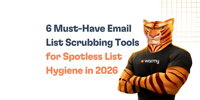 6 Must-Have Email List Scrubbing Tools for Spotless List Hygiene in 2026 5 A confident cartoon tiger wearing a black “warmy” T-shirt stands with folded arms next to the text: “6 Must-Have Email List Scrubbing Tools for Spotless List Hygiene in 2026.”.
