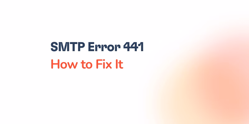 Text reads SMTP Error 441 How to Fix It on a white background with a soft orange gradient in the corner.