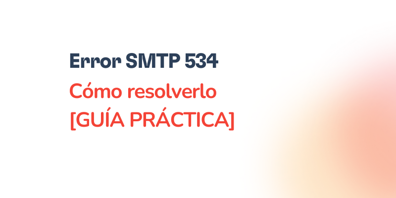 Text in Spanish reads: Error SMTP 534 Cómo resolverlo [GUÍA PRÁCTICA] on a white background with a light orange gradient in the bottom right corner.