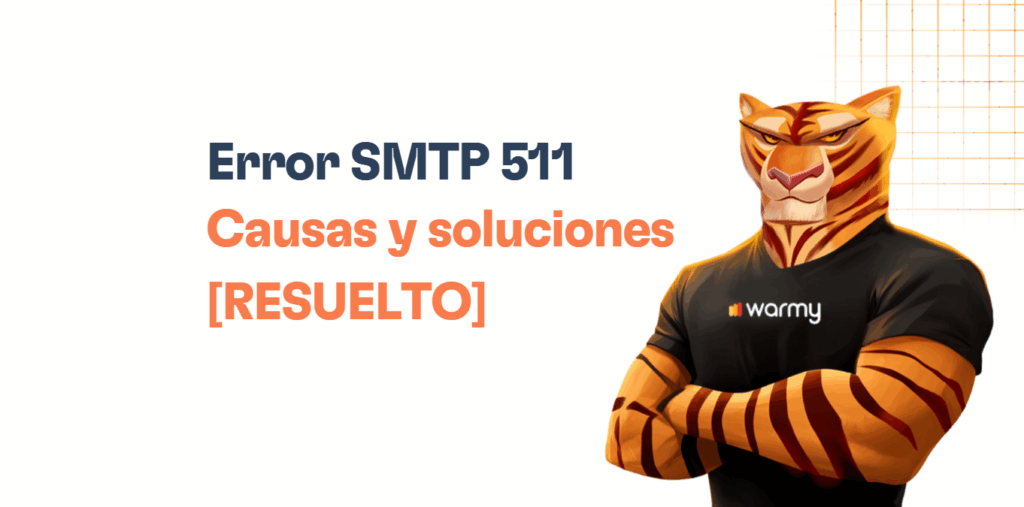 Illustration of an anthropomorphic tiger in a black warmy shirt, featuring the text: SMTP 511 Error Causas y soluciones [RESUELTO], on a white background with an orange grid pattern.