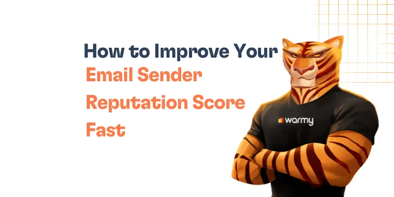 Illustration of an anthropomorphic tiger in a black warmy t-shirt, standing with crossed arms beside text that reads: How to Boost Your Email Sender Reputation Score Fast.