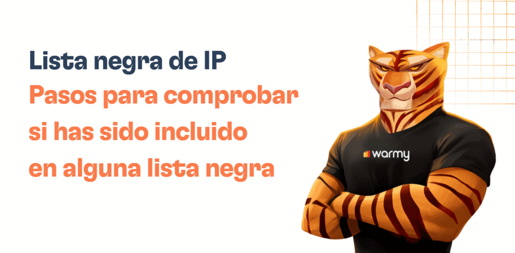 Illustration of an anthropomorphic tiger with folded arms wearing a warmy shirt. Text reads: Lista negra de IP. Descubre los pasos para comprobar si has sido incluido en alguna lista negra.