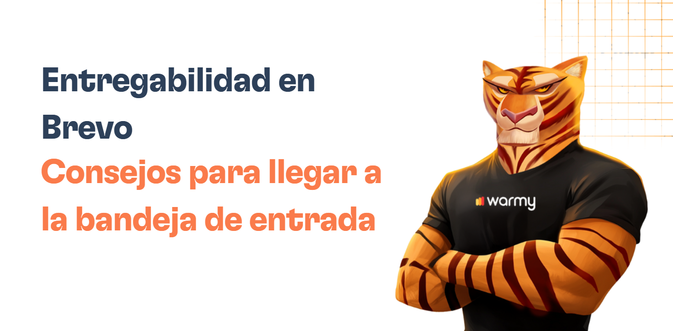 Anthropomorphic tiger in a warmy shirt stands confidently beside the text: Entregabilidad en Brevo. Consejos para mejorar tu entregabilidad y llegar a la bandeja de entrada, on a white background with an orange grid design.