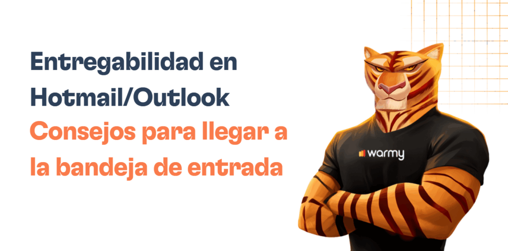 Un tigre antropomorfo con camiseta negra que dice warmy de pie junto a texto sobre entregabilidad en Hotmail/Outlook. Consejos para llegar a la bandeja de entrada. Fondo con cuadrícula naranja en la esquina superior derecha.
