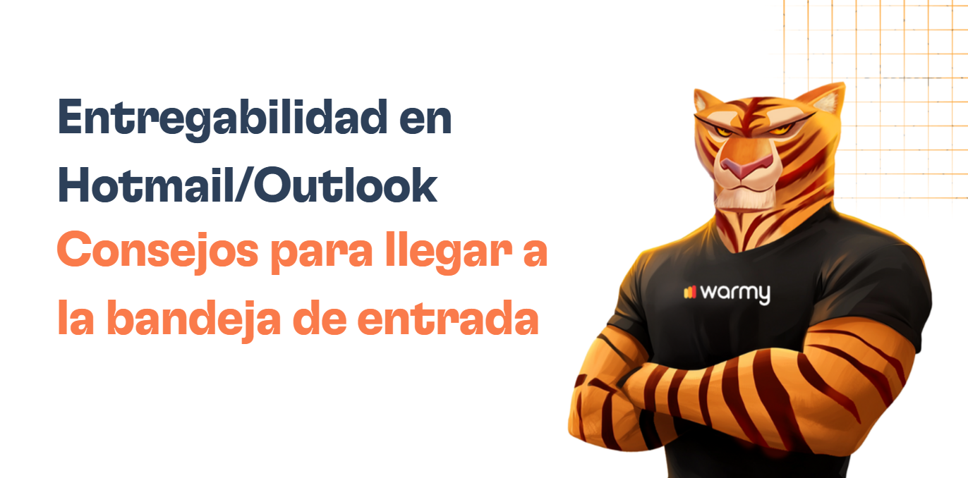Un tigre antropomorfo con camiseta negra que dice warmy de pie junto a texto sobre entregabilidad en Hotmail/Outlook. Consejos para llegar a la bandeja de entrada. Fondo con cuadrícula naranja en la esquina superior derecha.