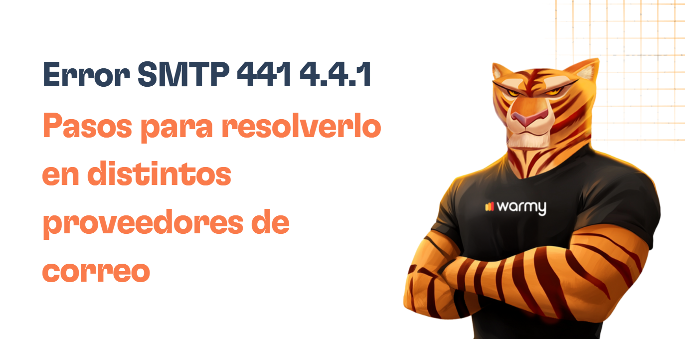 Illustration of an anthropomorphic tiger in a warmy shirt, arms crossed. Text: Error SMTP 441 4.4.1 – Descubre pasos para resolver este error en distintos proveedores de correo.