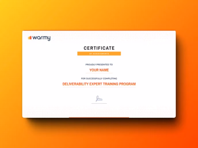 A certificate with the Warmy logo, awarded for successfully completing the Deliverability Expert Training Program. The certificate has a space for the recipients name and a signature at the bottom on an orange gradient background.