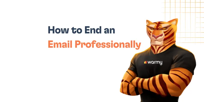 Illustration of an anthropomorphic tiger in a black Warmy shirt, arms crossed, beside the text how to end an email professionally on a white background with orange grid lines.