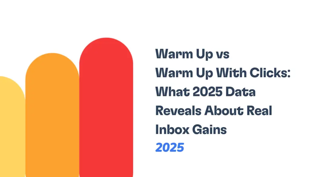 Warm Up vs Warm Up With Clicks: What 2025 Data Reveals About Real Inbox Gains 1 Illustration of two rounded vertical bars, one orange and one red, next to bold text reading Warm Up vs Warm Up With Clicks: What 2025 Data Reveals About Real Inbox Gains. Discover the impact of warm up with clicks on a white background.