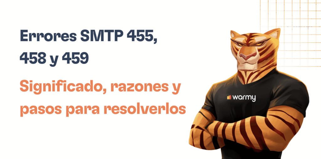 Errores SMTP 455, 458, 459: GuÃa práctica para solucionarlos 21 Illustration of an anthropomorphic tiger in a warmy t-shirt standing with arms crossed. Text reads: Errores SMTP 455, SMTP 458 y SMTP 459. Significado, razones y pasos para resolverlos.
