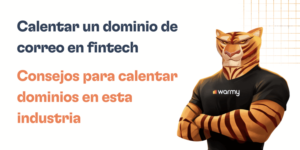 ¿Cuánto tiempo se tarda en calentar un dominio de correo electrónico para empresas fintech? 22 Illustration of an anthropomorphic tiger in a warmy t-shirt, next to text on calentar un dominio de correo electrónico for empresas fintech, with expert tips and a geometric grid backdrop.