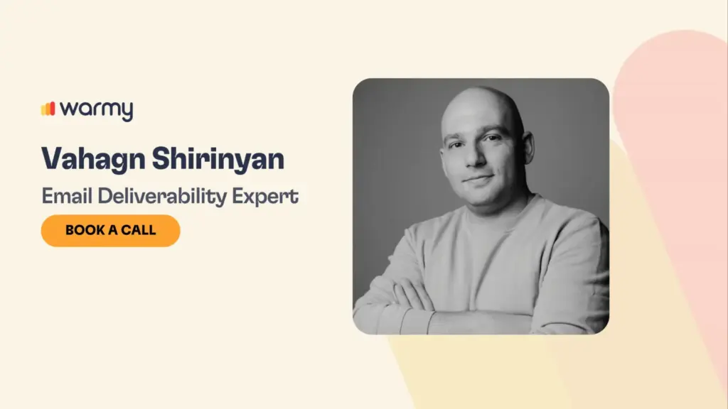 A promotional graphic for Warmy featuring Vahagn Shirinyan, an Email Deliverability Expert. Includes a grayscale photo of Vahagn with folded arms, and a Book a Call button.
