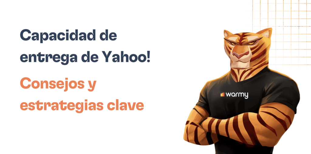 4 estrategias para mejorar la capacidad de entrega del correo electrónico de Yahoo! 30 Illustration of an anthropomorphic tiger wearing a black Yahoo t-shirt with crossed arms. Text in Spanish reads: Capacidad de entrega de Yahoo! Consejos y estrategias clave. Abstract grid in top right corner.