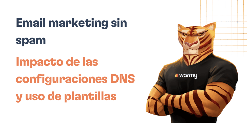 Email marketing sin spam: Configura tu DNS y optimiza tus plantillas para mejores resultados 24 Illustration of an anthropomorphic tiger in a black shirt with warmy logo, arms crossed. Text reads: Email marketing sin spam. Impacto de las configuraciones DNS y uso estratégico de plantillas.