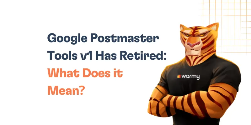 Google Postmaster Tools v1 Has Retired: What Does it Mean? 16 Illustration of an anthropomorphic tiger in a warm shirt stands with arms crossed next to the text, “Google Postmaster Tools v1 Has Retired: What Does it Mean?” referencing google postmaster tools on a white background with orange accents.