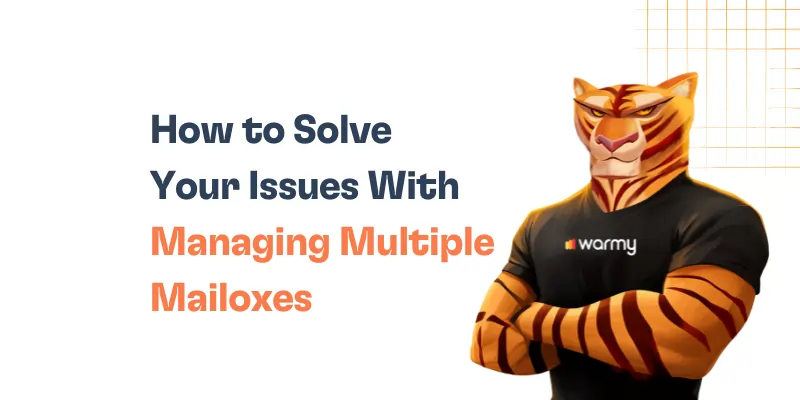How to Solve Your Issues With Managing Multiple Mailboxes 15 A confident tiger mascot in a warmy t-shirt stands with folded arms next to the text: How to Solve Your Issues With Managing Multiple Mailboxes efficiently.