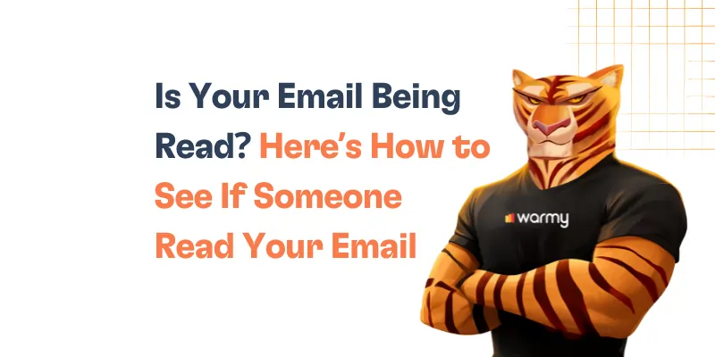 Illustration of an anthropomorphic tiger in a black warmy shirt, next to text: how to see if someone read your email—Is Your Email Being Read?—on a white background with an orange grid in the corner.