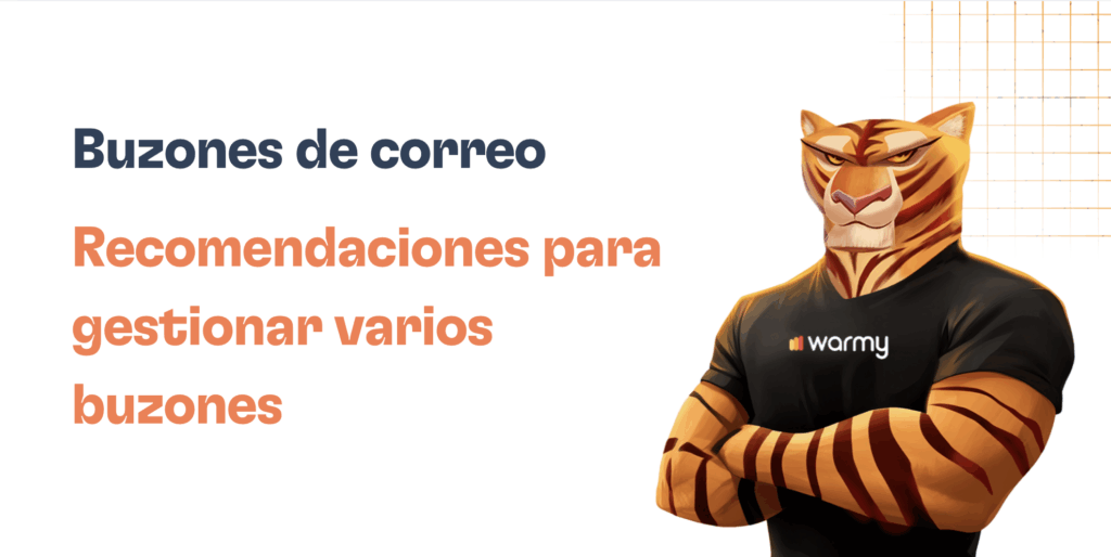 Cómo resolver los problemas derivados de la gestión de múltiples buzones de correo 9 Illustration of an anthropomorphic tiger in a black warmy shirt, arms crossed, standing next to Spanish text about gestión de buzones de correo. The background features a white and orange grid design.