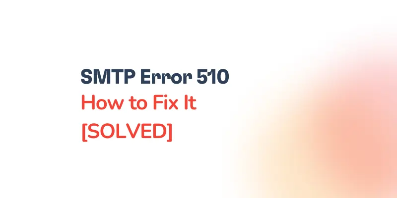 Text on a white background reads SMTP Error 510: How to Fix smtp error 510 [SOLVED] in bold black and red font.