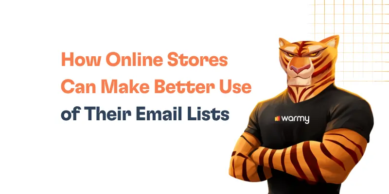 How Online Stores Can Make Better Use of Their Email Lists 3 A confident tiger mascot in a warmy t-shirt stands with arms crossed next to the text: How Online Stores Can Make Better Use of Their Email Lists, highlighting smart email lists strategies, on a white background with an orange grid in the corner.