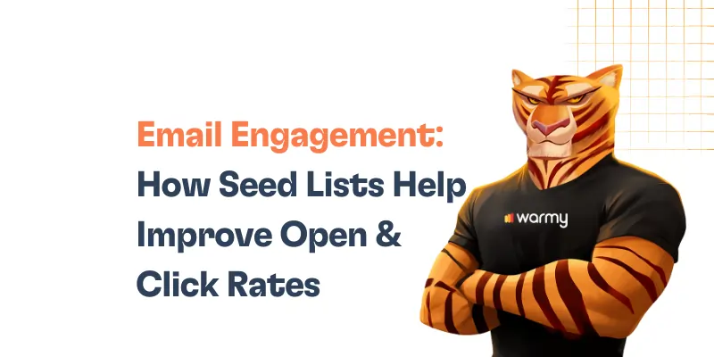 Email Engagement: How Seed Lists Help Improve Open & Click Rates 2 Email Engagement How Seed Lists Help Improve Open Click Rates